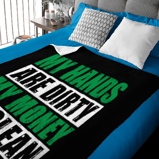 My Hands Are Dirty My Money Is Clean Baby Blankets