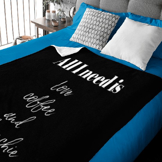 All I Need Is Love Coffee And My Frenchie Baby Blankets