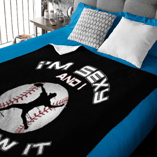 I m Sexy And I Throw It Baseball Pitcher And Baby Blankets