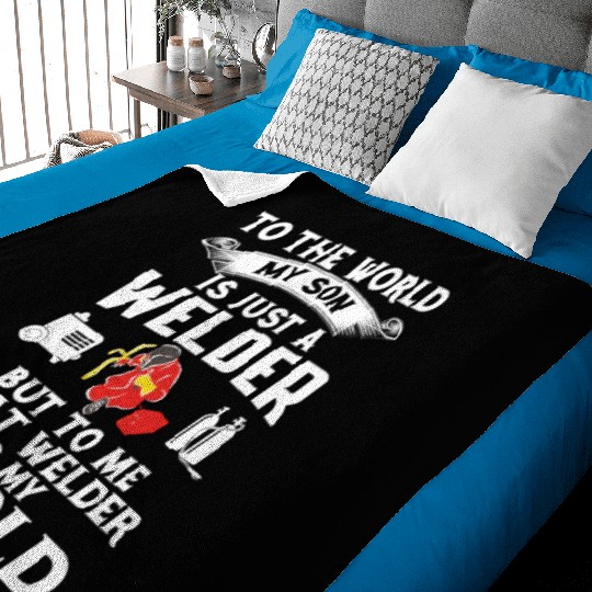 To The World Is My Son Is Just A Welder Baby Blankets
