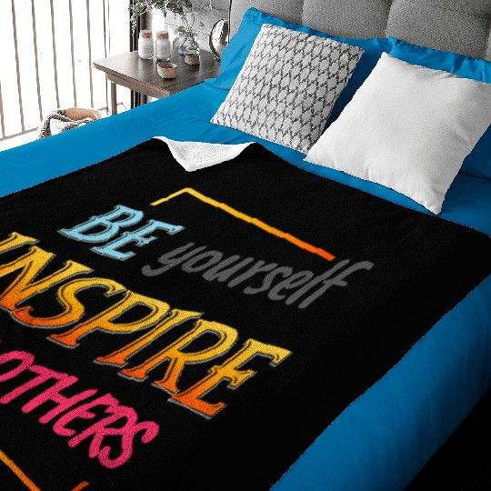 Be yourself inspire the others Baby Blankets