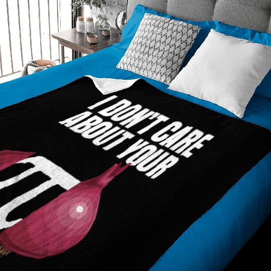 I Don't Care About Your Opinion Onion Pi Math Joke Baby Blankets
