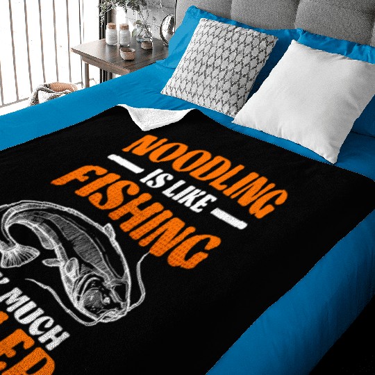 Noodling is like Fishing but Cooler Noodler Baby Blankets