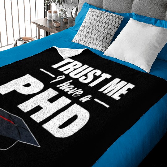 Trust Me I Have A PhD Doctor Of Philosophy Baby Blankets