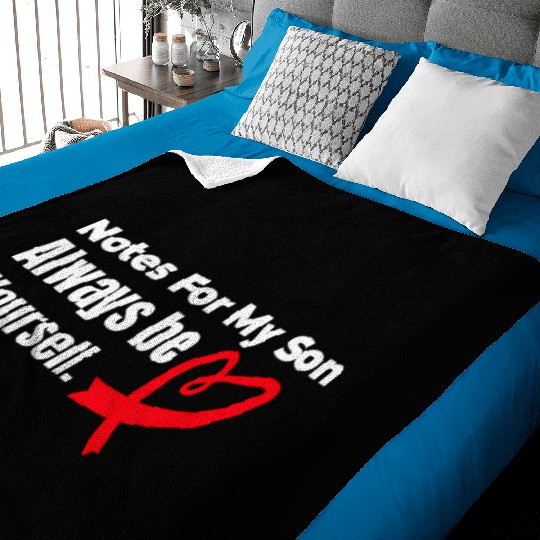 Notes for my son Always be yourself Baby Blankets