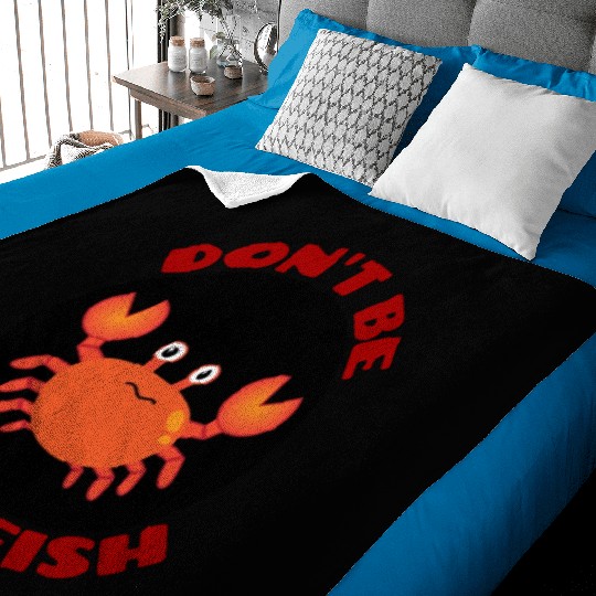Don t Be Shellfish Crab Pun Baby Blankets