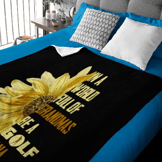 In A World Full Of Grandmas Be Agolf Nana Baby Blankets