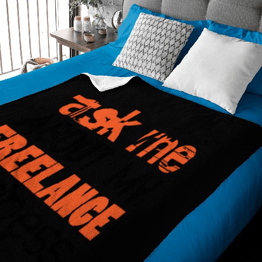 Ask Me About My Freelance Business Baby Blankets