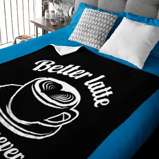 Better Latte Than Never Baby Blankets