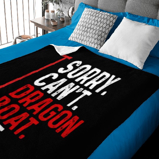 Funny Sorry. Can't. Dragon Boat. Bye Racing Paddle Baby Blankets