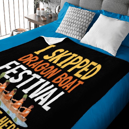 Funny Dragon Boat Festival Just To Be Here Racing Baby Blankets