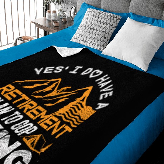 Yes I Do Have A Retirement I Plan To Gop Hiking Baby Blankets