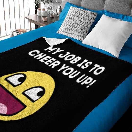 My Job Is To Cheer You Up - Mental Health Quotes Baby Blankets