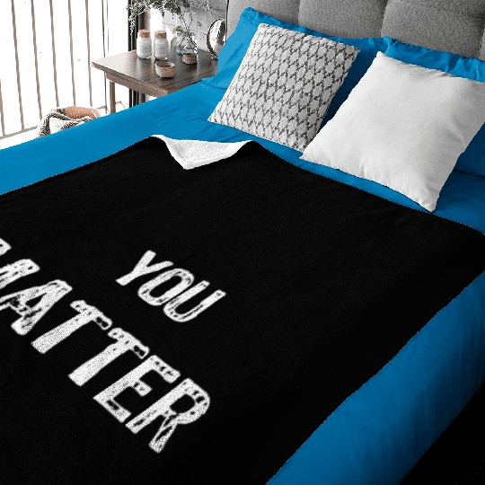 You Matter Peace Love World s Baby Blankets