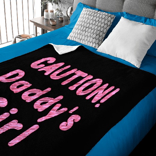 Come home safe! CAUTION! Daddy's Girl Daddy's Home Baby Blankets