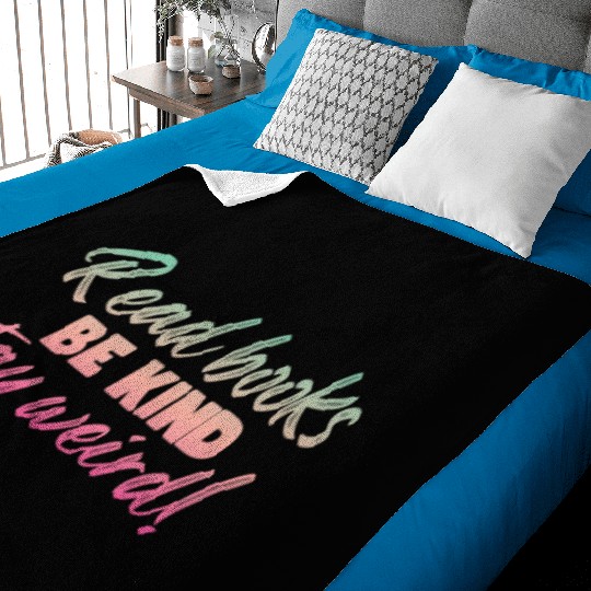 Read Books Be Kind Stay Weird Teacher Baby Blankets