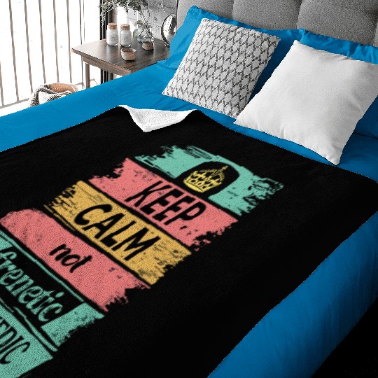 Keep Calm, not Frenetic, I'm a Medic Baby Blankets
