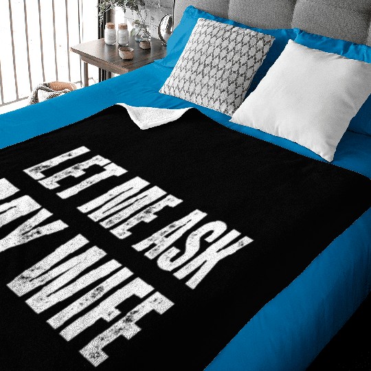 Let Me Ask My Wife Baby Blankets
