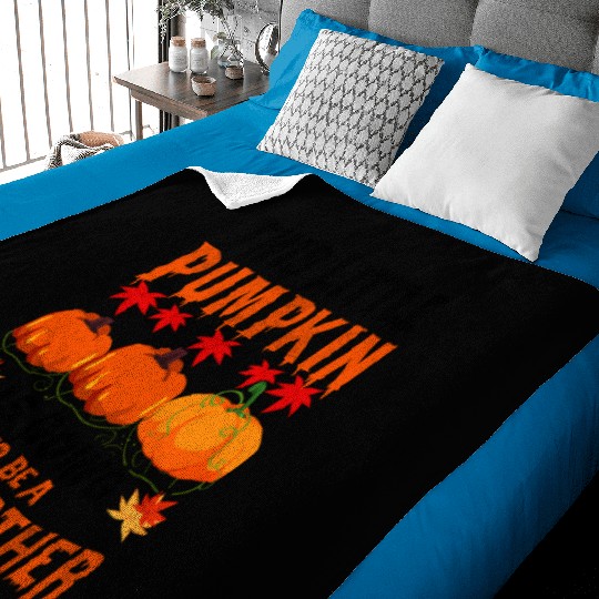 This Little Pumpkin Is Going To Be A Big Brother Baby Blankets