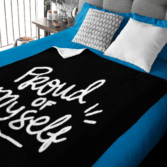 Proud of myself Baby Blankets