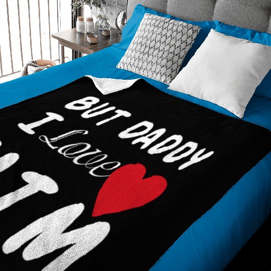 But daddy I love him Baby Blankets