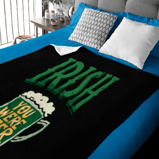 Irish you were beer Baby Blankets
