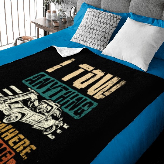 I tow anything anywhere anytime Tow truck driver Baby Blankets