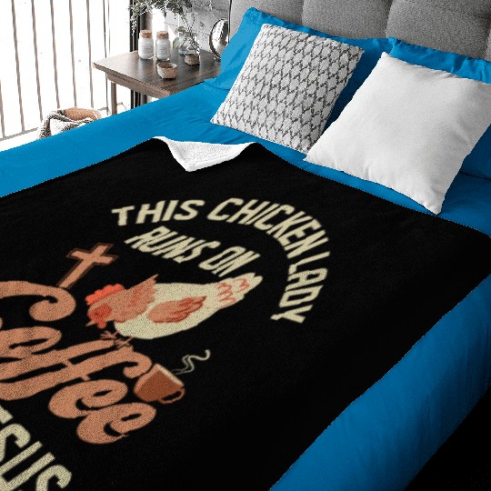 This Chicken Lady Runs On Coffee And Jesus Hen Far Baby Blankets