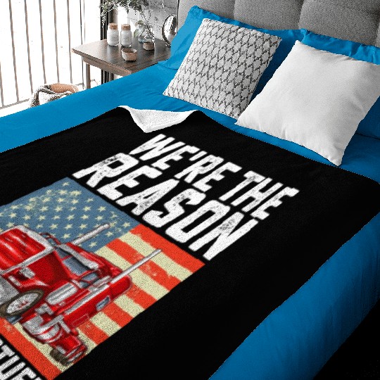 We're The Reason You Have Stuff Truck Driver Baby Blankets