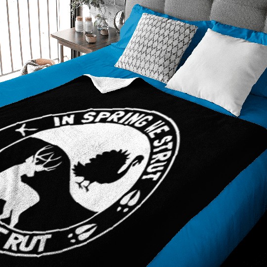 In Spring We Strut In Fall We Rut Turkey Baby Blankets