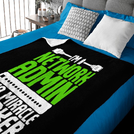 I'm A Network Admin Aka Miracle Worker Baby Blankets