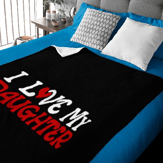 I love my daughter Baby Blankets