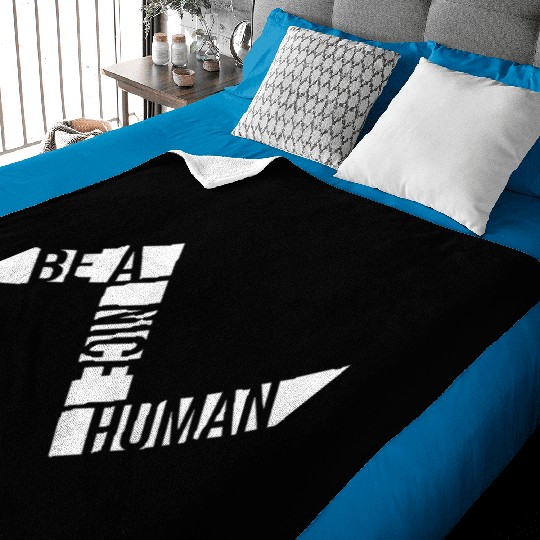 Be A Nice Human Motivate Good Kindness Quote Baby Blankets