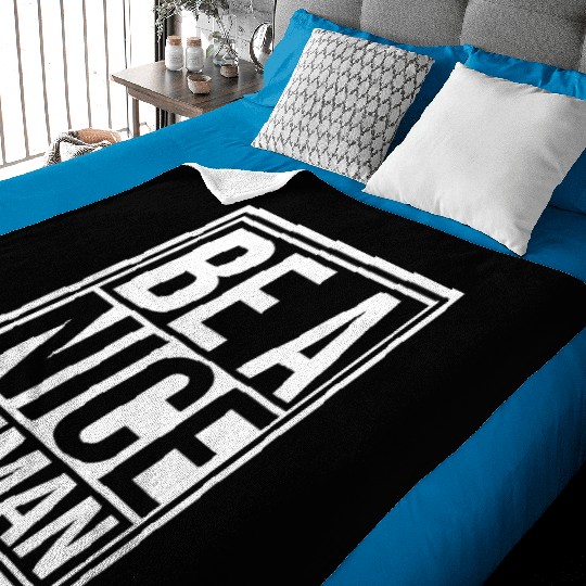 Be A Nice Human Motivate Good Kindness Quote Baby Blankets