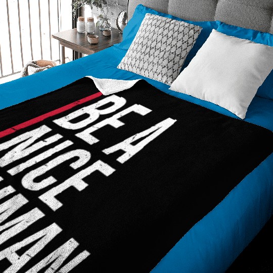 Be A Nice Human Motivate Good Kindness Quote Baby Blankets