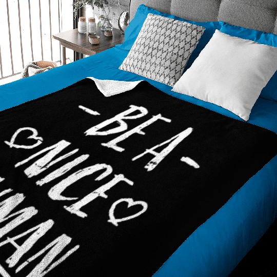 Be A Nice Human Motivate Good Kindness Quote Baby Blankets