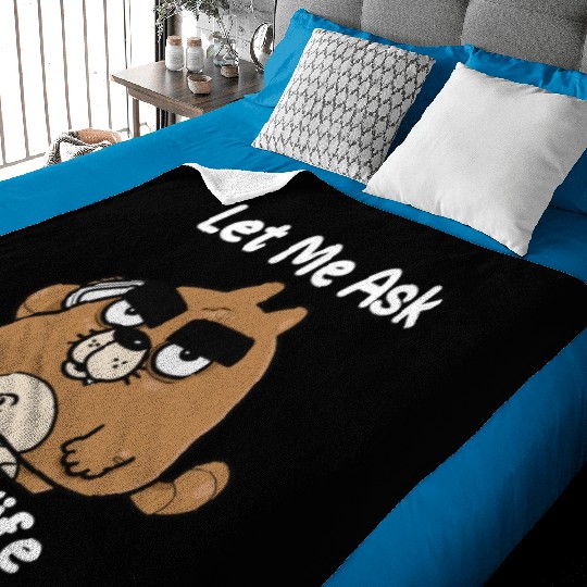 Let Me Ask My Wife Baby Blankets