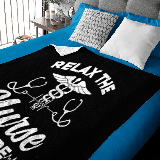 Relax The Nurse Is Here - Registered Nurse Hospita Baby Blankets