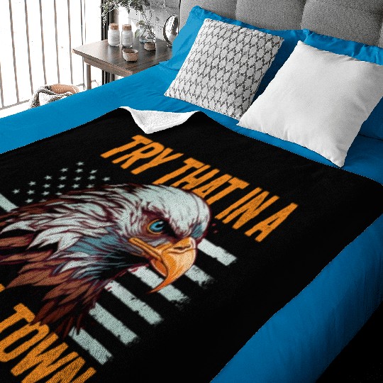 Try That In A Small Town American Flag Eagle Baby Blankets