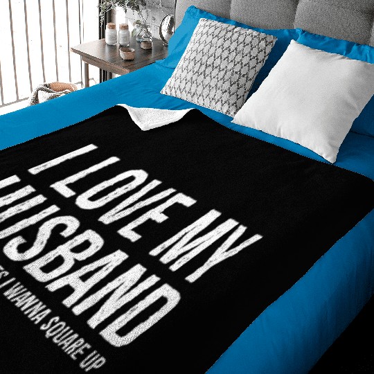 Funny Mom Wife Gift Baby Blankets I Love My Husband