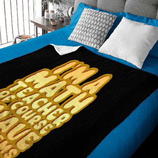 I'm A Math Teacher Of Course I Have Problems Baby Blankets