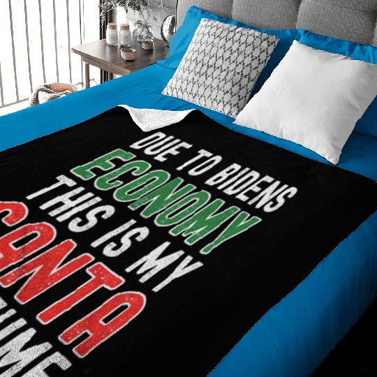 Due to Biden's Economy this is my Santa costume Baby Blankets