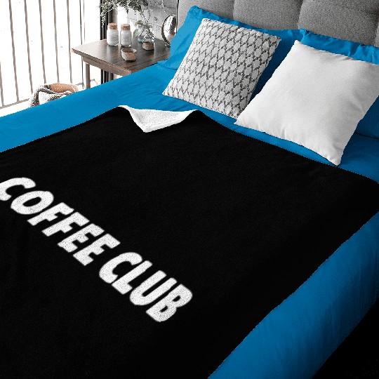 coffee club, coffee lover slogan, caffeine addict Baby Blankets