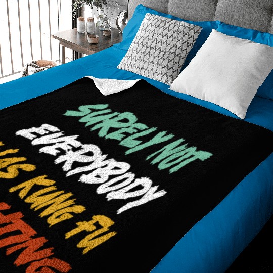 Surely Not Everybody Was Kung Fu Fighting Karate Baby Blankets