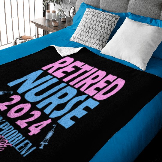 Retired Nurse 2024 Not My Problem Anymore Baby Blankets