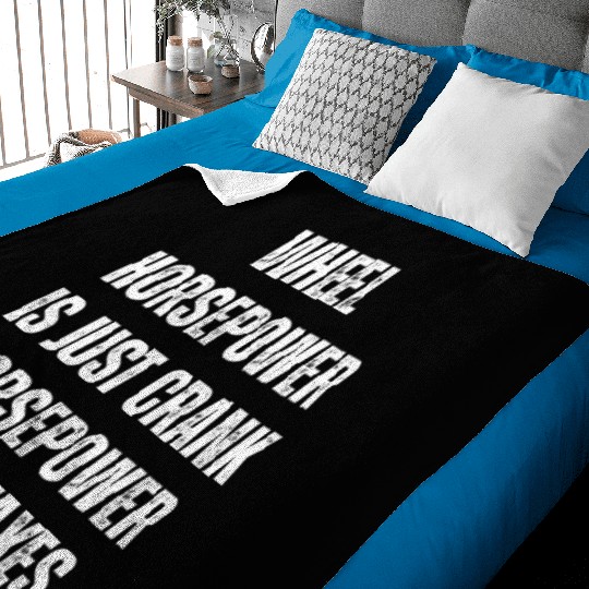 Wheel horsepower is just Crank horsepower Baby Blankets