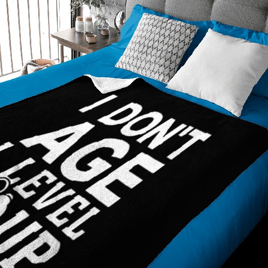I Don t Age I Level Up Baby Blankets