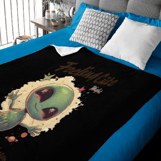 Alien Feeling Cute Might Crash in Roswell Later Baby Blankets