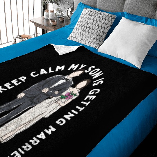 Keep Calm My Son Is Getting Married Groom Wedding Baby Blankets