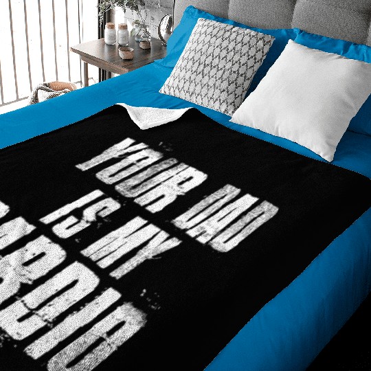 Your Dad Is My Cardio Funny Mom Sayings Baby Blankets